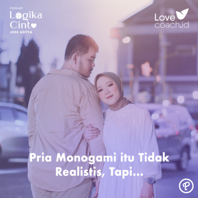 Pria Monogami itu Tidak Realistis, Tapi...