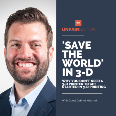 'Save the World' in 3-D: Why You Don't Need a 3-D Printer to Get Started in 3-D Printing