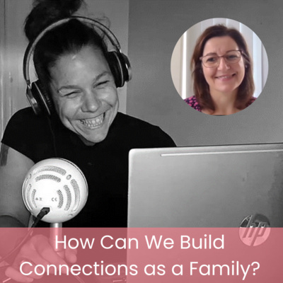 How Can We Build Connections as a Family? | Lisa Cherry