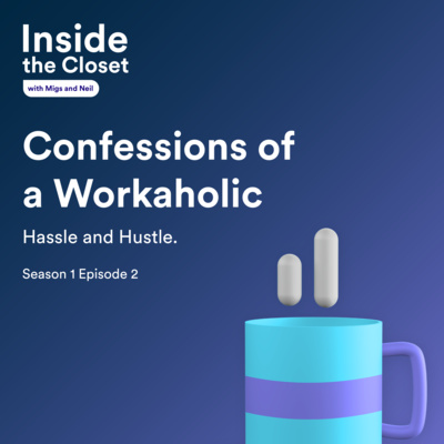 S01E02 - Confessions of a Workaholic: Hassle and Hustle