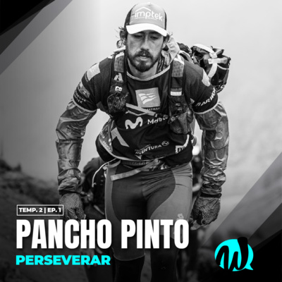 Ep1 - Pancho Pinto: Perseverar
