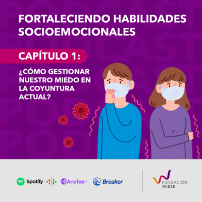 EP #1 ¿Cómo gestionar nuestro miedo en la coyuntura actual?
