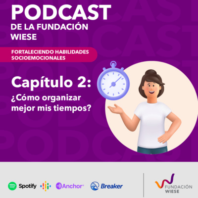 EP# 2 ¿Cómo organizar mejor mis tiempos?