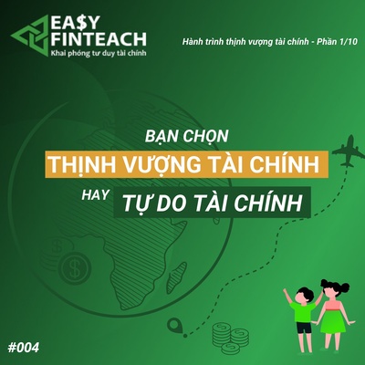 PHẦN 1/10 - HÀNH TRÌNH THỊNH VƯỢNG TÀI CHÍNH 