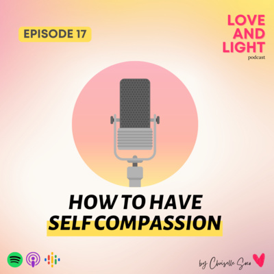 17. How to Have Self Compassion ✨ 17. How to Have Self Compassion ✨