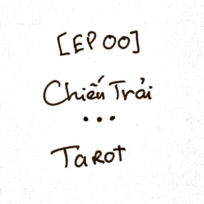 [S01E00] Chiếu Trải... Tarot! - CCTPodcast