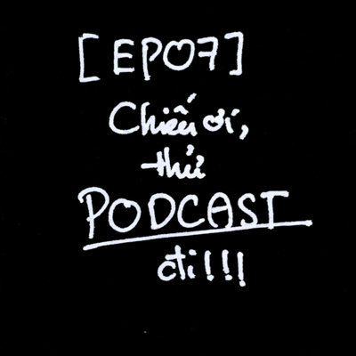 [S01E07] Chiếu ơi, thử PODCAST đi !!!