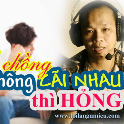 ✔ Vợ chồng mà không cãi nhau thì hỏng | Trò chuyện cùng Tôi là Ngự Miêu