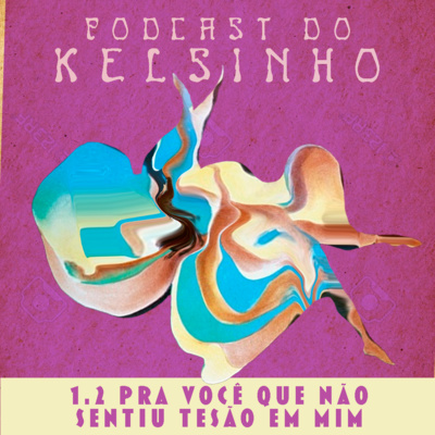 1.2 Pra você que não sentiu tesão em mim