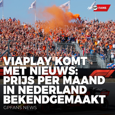 Viaplay komt met nieuws: prijs per maand in Nederland bekendgemaakt | GPFans News episode artwork