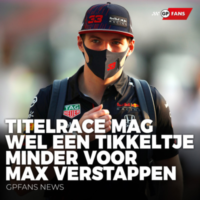 Titelrace mag wel een tikkeltje minder voor Max Verstappen: "Niet lang vol te houden" | GPFans News episode artwork
