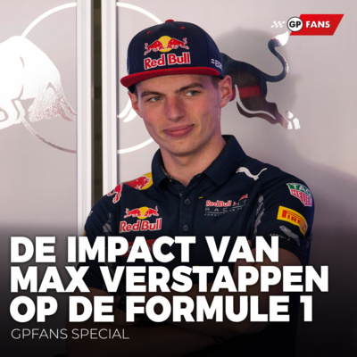 De impact van Max Verstappen op de Formule 1 | GPFans Special episode artwork