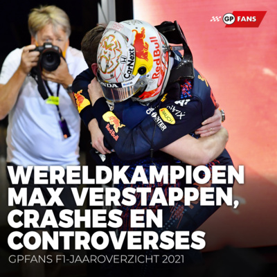 Wereldkampioen Max Verstappen, Crashes en Controverses | GPFans F1-jaaroverzicht 2021 episode artwork