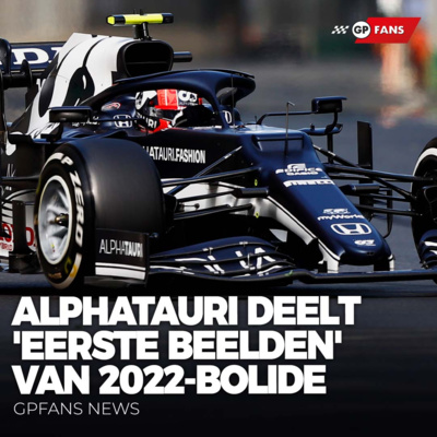 AlphaTauri deelt 'eerste beelden' van 2022-bolide, Gasly ziet kansen bij Red Bull verdampen | GPFans News episode artwork