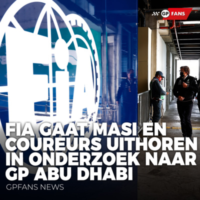 FIA gaat Masi en coureurs uithoren in onderzoek naar GP Abu Dhabi | GPFans News episode artwork
