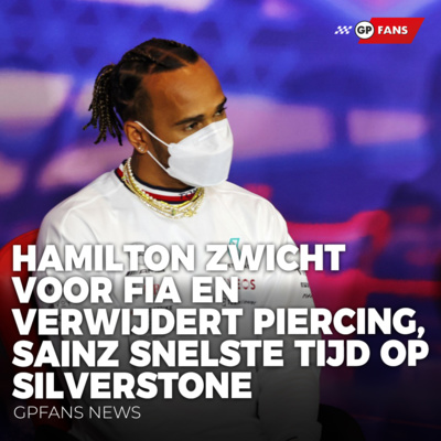 Hamilton zwicht voor FIA en verwijdert piercing, Sainz snelste tijd op Silverstone | GPFans News episode artwork
