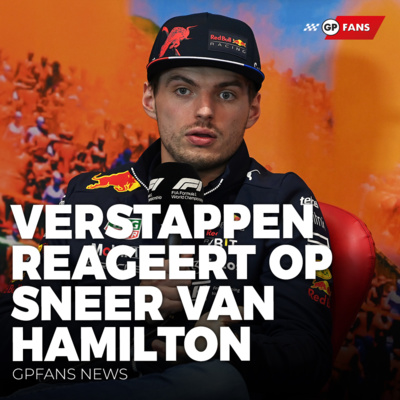 Verstappen reageert op sneer van Hamilton: 'Knap dat hij weet hoe je de apex moet halen' | GPFans News episode artwork