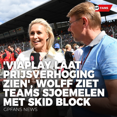'Viaplay laat prijsverhoging zien', Wolff ziet teams sjoemelen met Skid block | GPFans News episode artwork