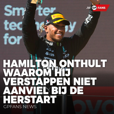 Hamilton onthult waarom hij Verstappen niet aanviel bij de herstart, Horner waarschuwt FIA | GPFans News episode artwork