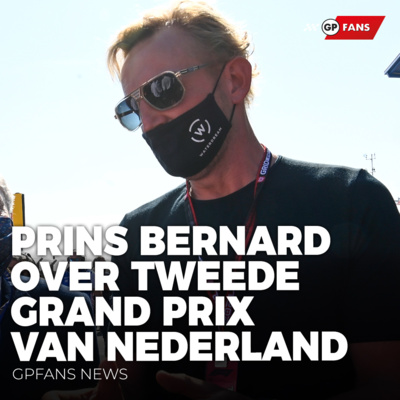 Prins Bernard over tweede Grand Prix van Nederland, Verstappen hoopt op sterkere voorbanden | GPFans News episode artwork