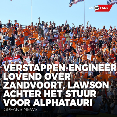 Verstappen-engineer lovend over Zandvoort, Lawson achter het stuur voor AlphaTauri | GPFans News episode artwork