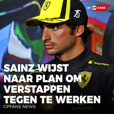 Carlos Sainz wijst naar plan om Max Verstappen tegen te werken | GPFans News episode artwork