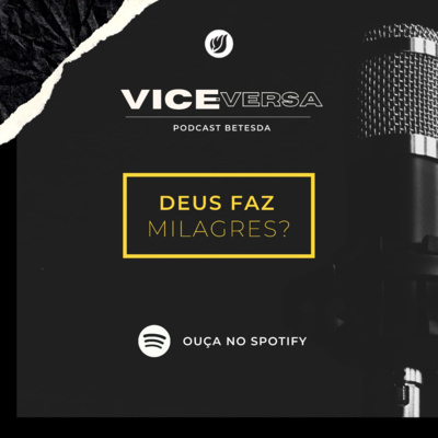 VICE-VERSA #4 - Deus Faz Milagres?