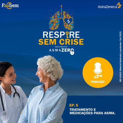 Podcast #RespireSemCrise - EP.5: Tratamento e Medicações para Asma 