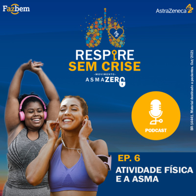 Podcast #RespireSemCrise - EP.6: Asma e Atividade Física 