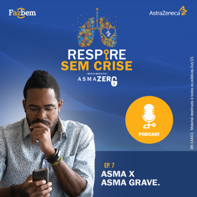 Podcast #RespireSemCrise - EP.7: Asma x Asma Grave