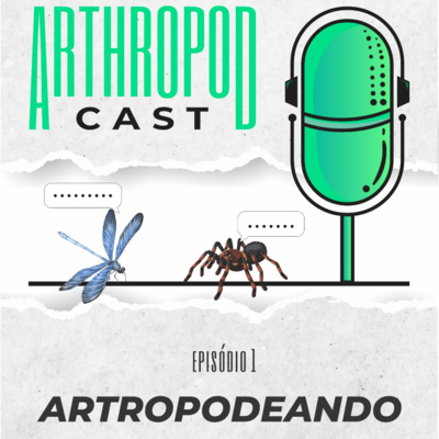 Artropodeando ( Arthropodcast #01)