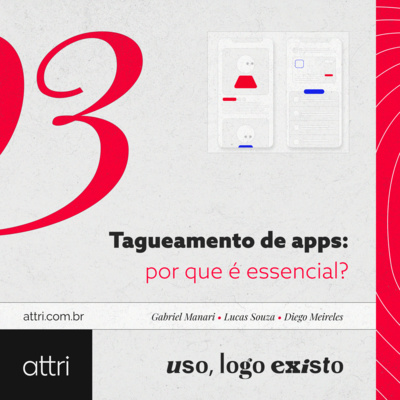 Uso, logo existo #03 - Tagueamento de Apps: por que é essencial?