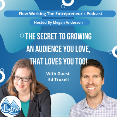 The Secret to Growing An Audience You Love, That Loves You Too!- With Ed Troxell episode artwork