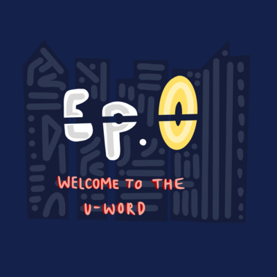 EP 0: Welcome to The U Word