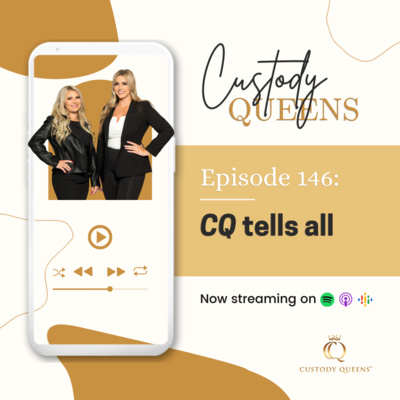 Custody Queens: CQ tells all