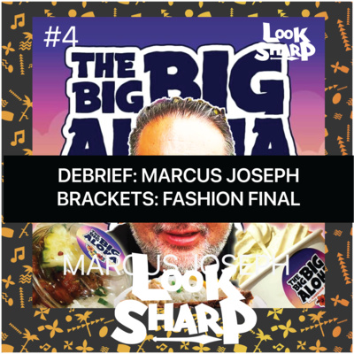 SE1:SP4- Debrief Marcus (The Big Big Aloha) Episode and What is the Best Fashion Trend ever?