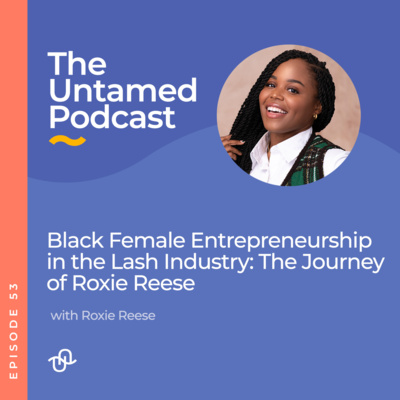 Black Female Entrepreneurship in the Lash Industry: The Journey of Roxie Reese