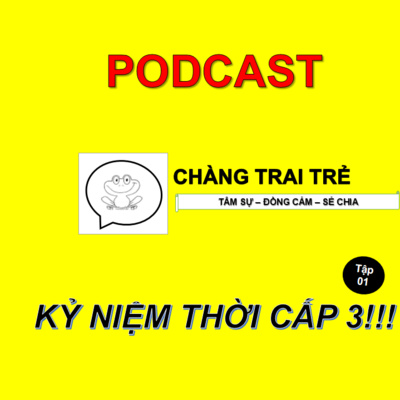 Kỷ niệm thời cấp 3 - Chàng Trai Trẻ #1 episode artwork