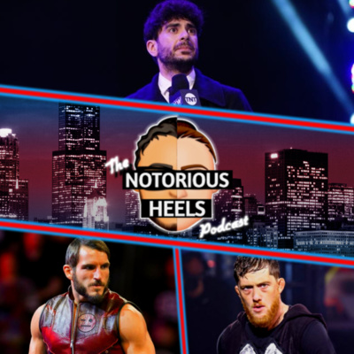 WWE Upset Over AEW Ticket Sales! & Gargano & O'Reilly Leaving WWE?! | Notorious Heels Podcast 86 |