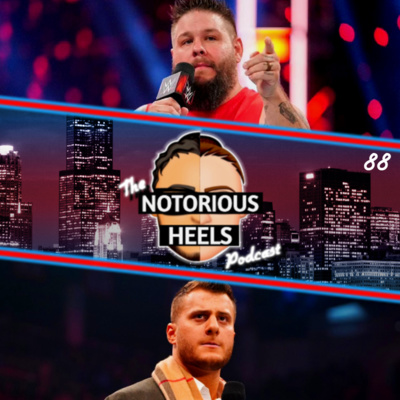 KO Resigns with WWE! FOX and USA Pushing for WWE to sign MJF! | Notorious Heels Podcast 88 |