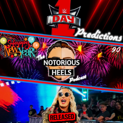 Toni Storm & WWE Mutually Part Ways & WWE No Longer Covid Testing?! | Notorious Heels Podcast 90 |