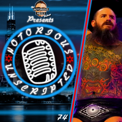 AEW Finally Puts Wheels on The House of Black | Notorious Unscripted 74 |