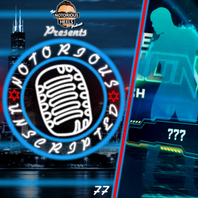 Who is The Free Agent Walking Through Tony Khan's Door? | Notorious Unscripted 77 |