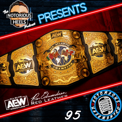 Does AEW have Enough TV Time to Back Another Championship? | Notorious Unscripted 95 | episode artwork