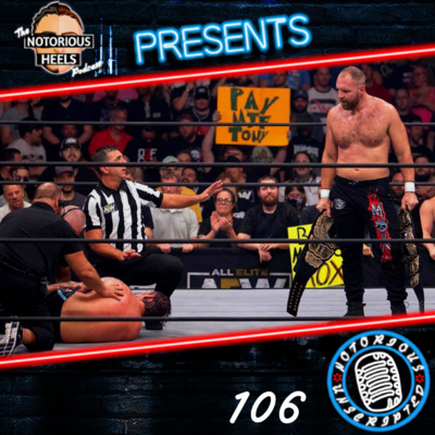 What Has Been Up With AEW's Confusing Booking Lately? | Notorious Unscripted 106 | episode artwork