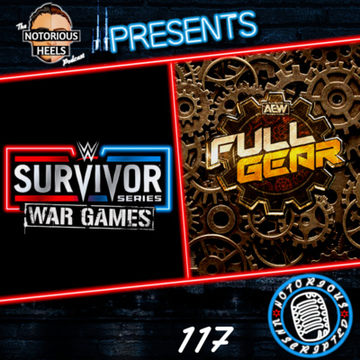 Has The Build For War Games And Full Gear Been Unexciting This Year? | Notorious Unscripted 117 |