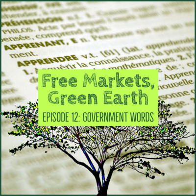 Free Market's Green Earth 012: Government Words