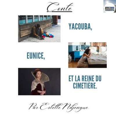 YACOUBA, EUNICE ET LA REINE DU CIMETIÈRE (première partie) episode artwork