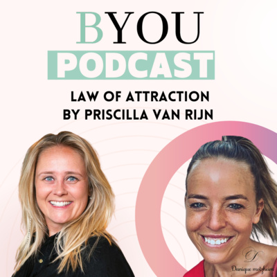 BYOU - The Law of Attraction by Priscilla van Rijn