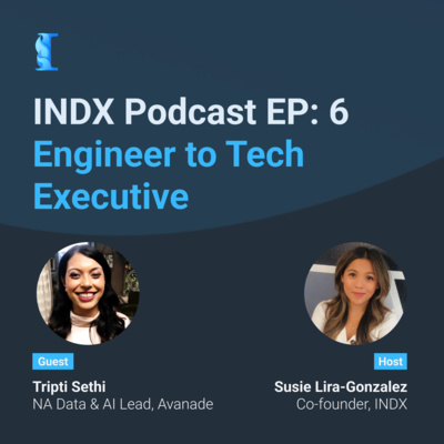 Tripti Sethi: Engineer to Tech Executive episode artwork